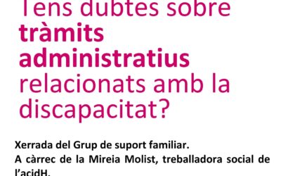Tens dubtes sobre els tràmits administratius relacionats amb la discapacitat?