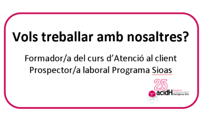 2 ofertes de feina: Prospector/a Laboral SIOAS i Formador/a Programa Singulars